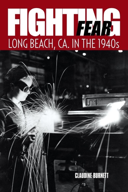 Fighting Fear: Long Beach, CA. in the 1940s