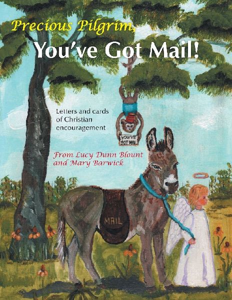 Precious Pilgrim, Youve Got Mail: Letters and Cards of Christian Encouragement