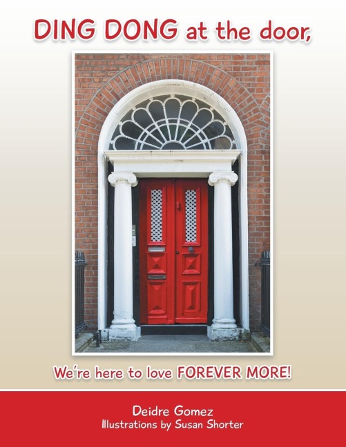 Ding Dong at the Door,: Were Here to Love Forever More!