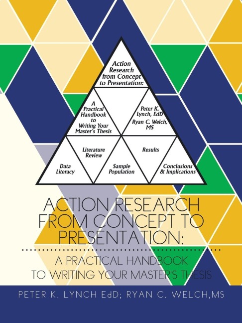 Action Research from Concept to Presentation: A Practical Handbook to Writing Your Masters Thesis