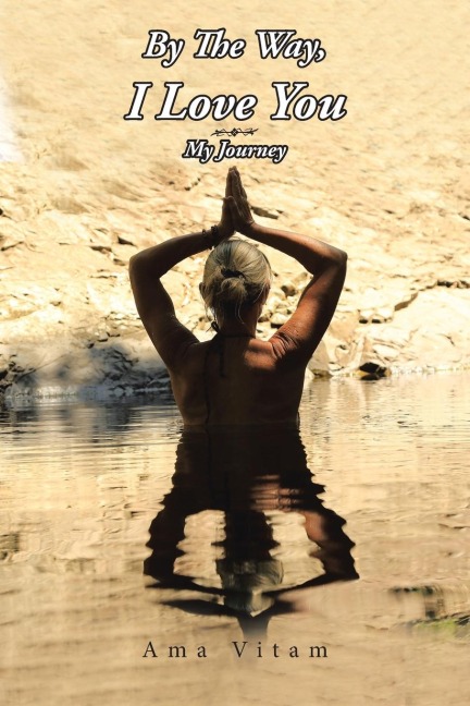 By the Way, I Love You: My Journey