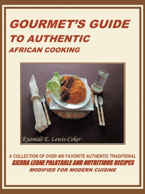 GOURMETS GUIDE TO AUTHENTIC AFRICAN COOKING