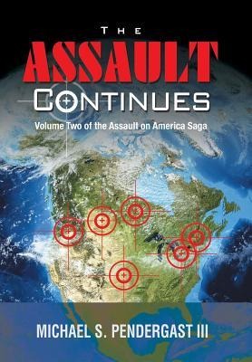 The Assault Continues: Volume Two of the Assault on America Saga