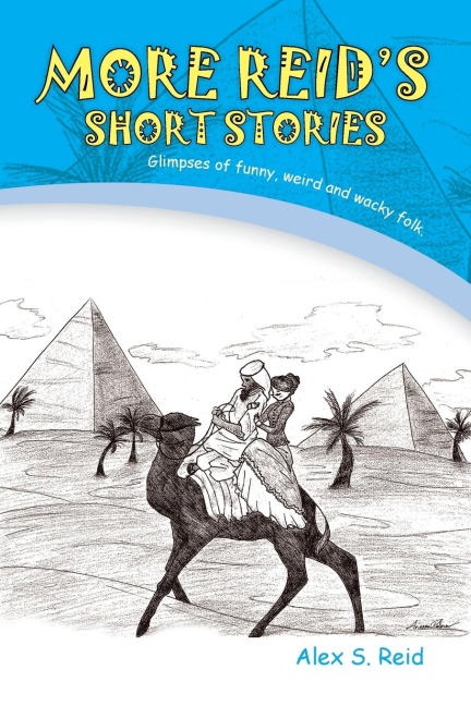 More Reids Short Stories: Glimpses of Funny, Weird and Wacky Folk.