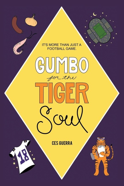 Gumbo for the Tiger Soul: Its More Than Just a Football Game.