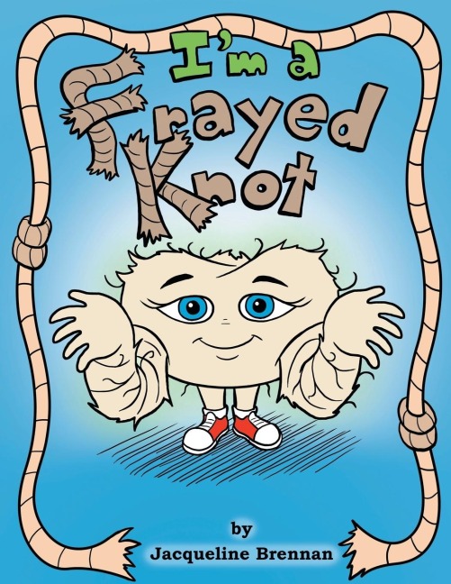 Im a Frayed Knot