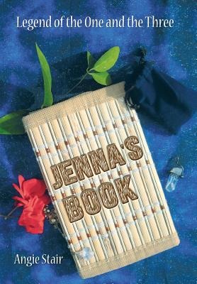 Jennas Book: Legend of the One and the Three