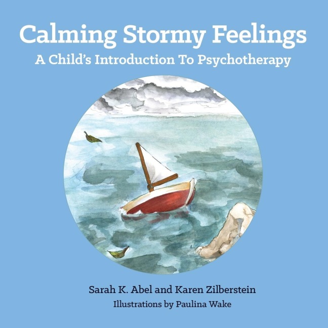 Calming Stormy Feelings: A Childs Introduction to Psychotherapy