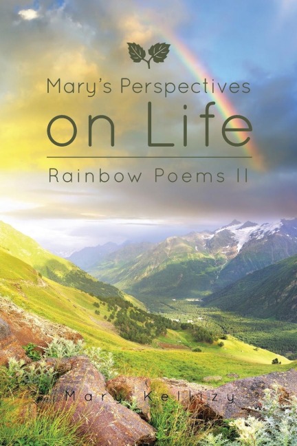 Marys Perspectives on Life: Rainbow Poems II