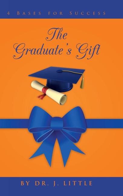 The Graduates Gift: 4 Bases for Success