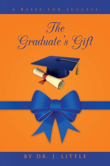 The Graduates Gift: 4 Bases for Success
