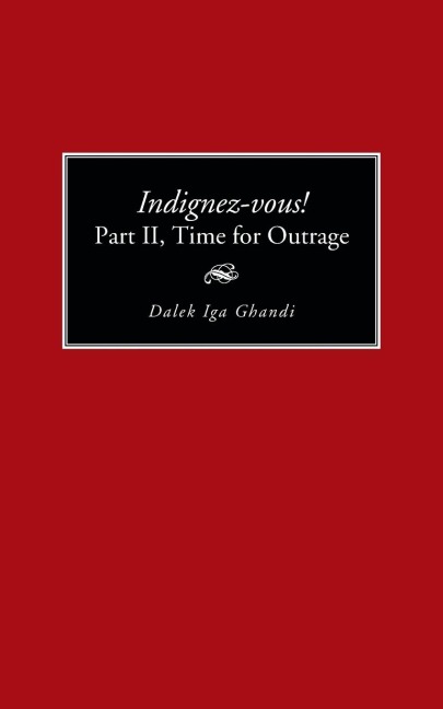 Indignez-Vous! Part II, Time for Outrage