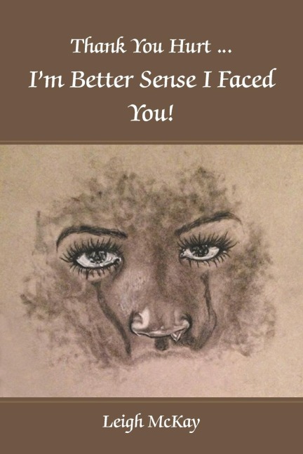 Thank You Hurt...Im Better Sense I Faced You!
