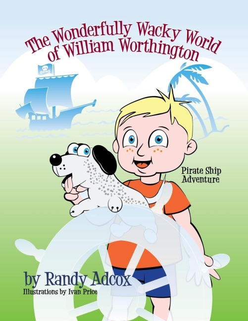 The Wonderfully Wacky World of William Worthington: Pirate Ship Adventure