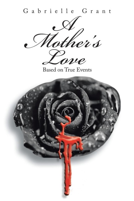 A Mothers Love: Based on True Events