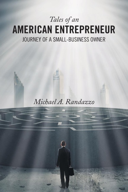 Tales of an American Entrepreneur: Journey of a Small-Business Owner