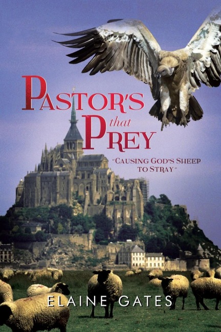 Pastors That Prey: Causing Gods Sheep to Stray