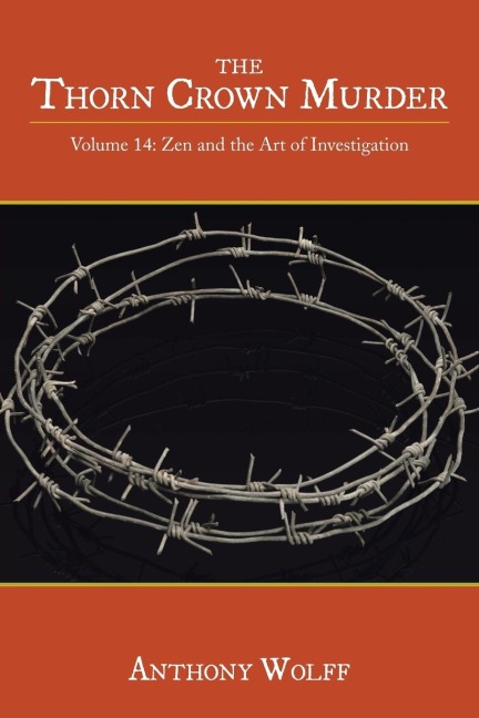 The Thorn Crown Murder: Volume 14: Zen and the Art of Investigation