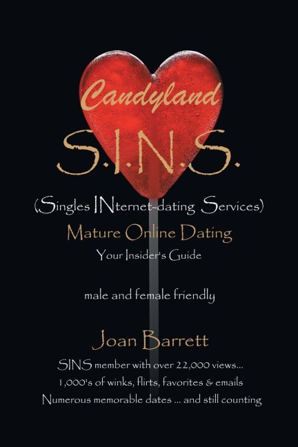 CANDYLAND SINS: (Singles INternet-dating Services) Mature Online Dating Your Insider's Guide male and female friendly