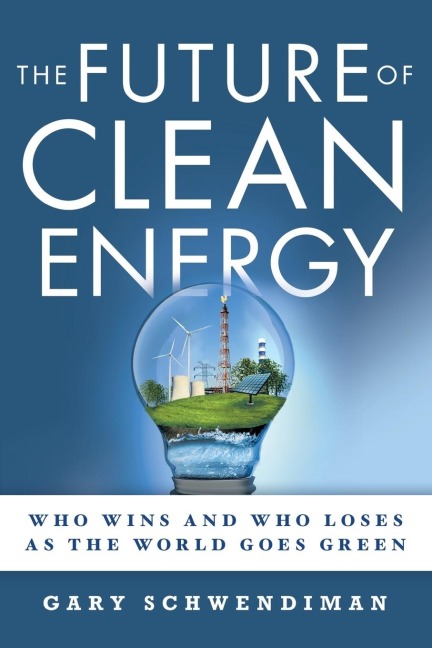 The Future of Clean Energy: Who Wins and Who Loses as the World Goes Green