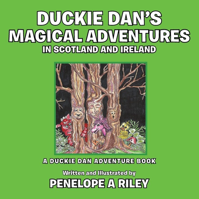 Duckie Dans Magical Adventures in Scotland and Ireland: A Duckie Dan Adventure Book