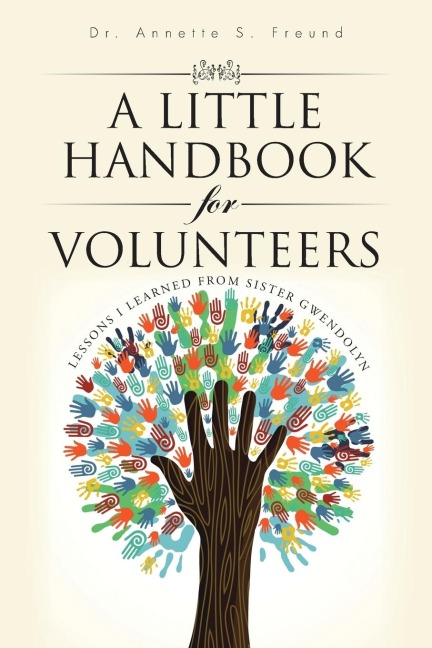 A Little Handbook for Volunteers: Lessons I Learned from Sister Gwendolyn