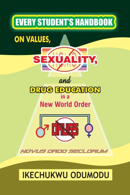 Every Students Handbook on Values, Sexuality and Drug Education in  A New World Order