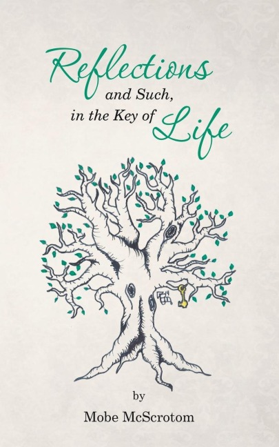 Reflections and Such, in the Key of Life
