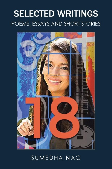 18: Selected Writings - Poems, Essays and Short Stories