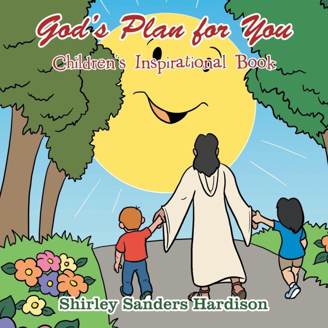 Gods Plan for You: Childrens Inspirational Book
