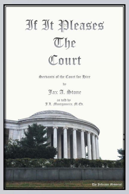 If It Pleases the Court: Servants of the Court for Hire