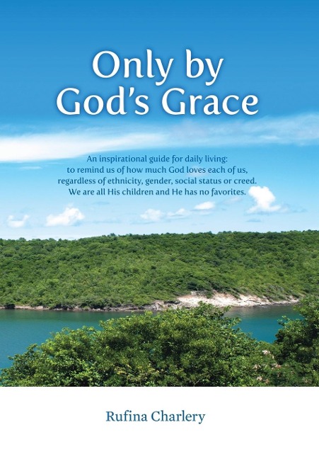 Only by God's Grace: An inspirational guide for daily living: to remind