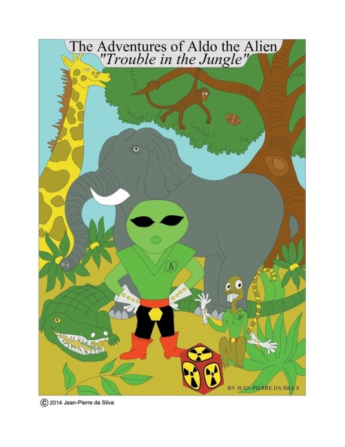The Adventures of Aldo the Alien: Title The Adventures of Aldo the Alien Subtitle Trouble in the Jungle