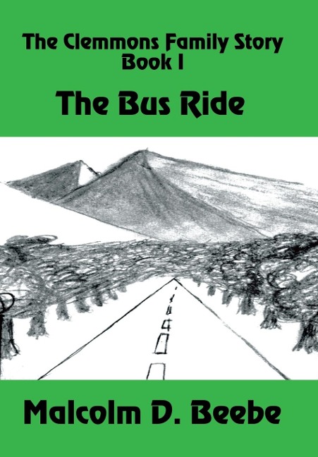The Bus Ride: The Clemmons Family Story Book I