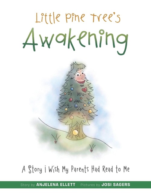 Little Pine Trees Awakening: A Story I Wish My Parents Had Read to Me