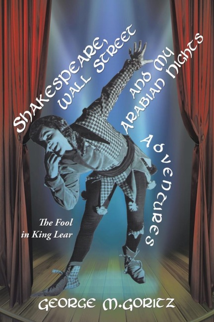 Shakespeare, Wall Street and My Arabian Nights Adventures: The Fool in King Lear