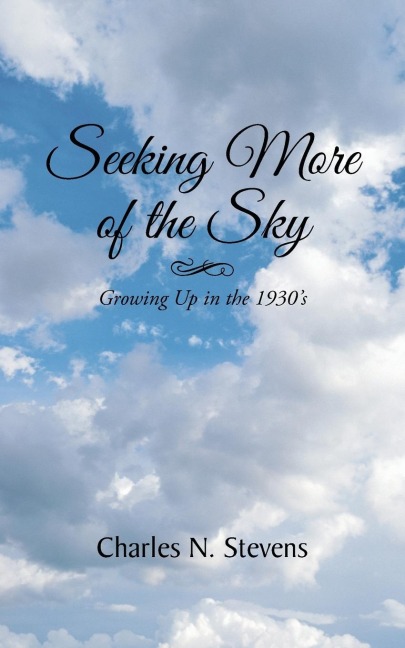 Seeking More of the Sky: Growing Up in the 1930s