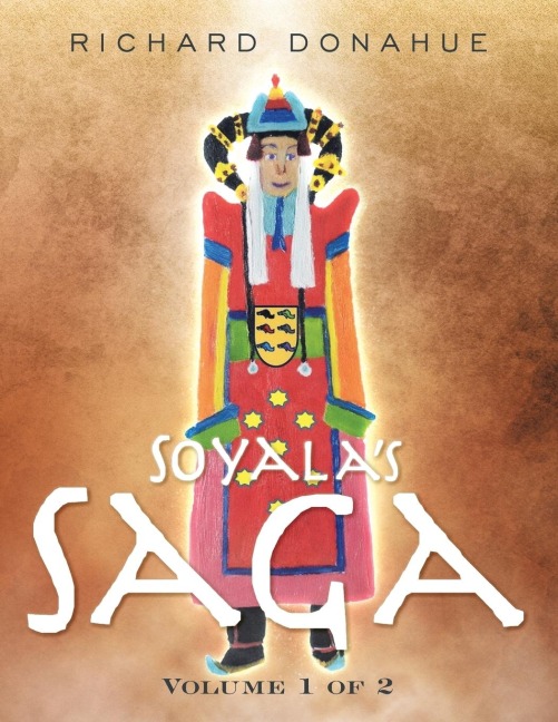 Soyalas Saga: Volume 1 of 2