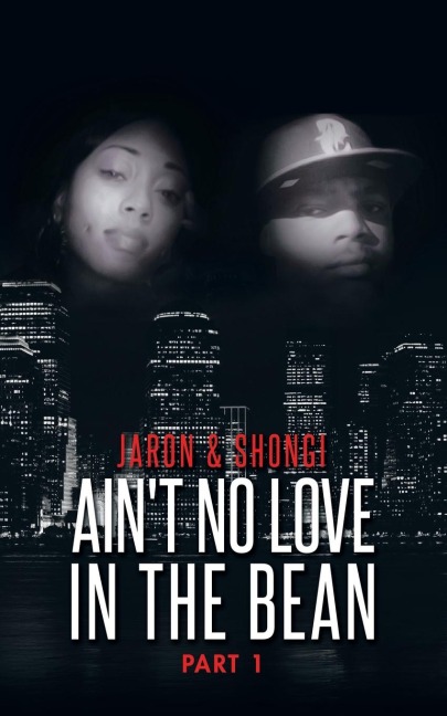 Aint No Love in the Bean: Part 1