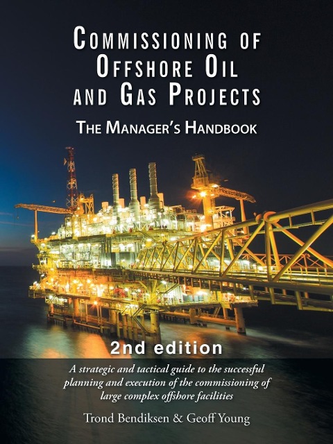 Commissioning of Offshore Oil and Gas Projects: The Managers Handbook