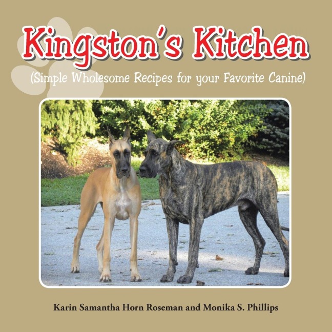 Kingstons Kitchen: Simple Wholesome Recipes for Your Favorite Canine