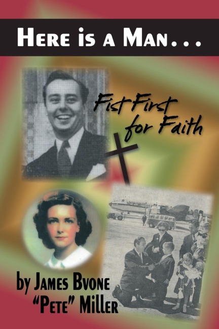 Here is a Man . . .: Fist First for Faith