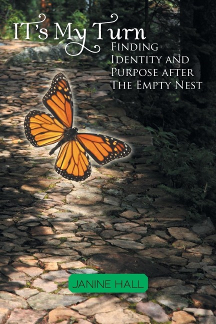 Its My Turn: Finding Identity and Purpose after The Empty Nest