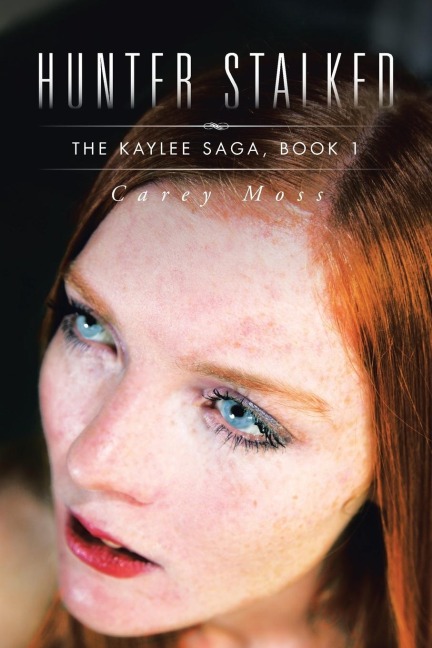 Hunter Stalked: The Kaylee Saga, Book 1