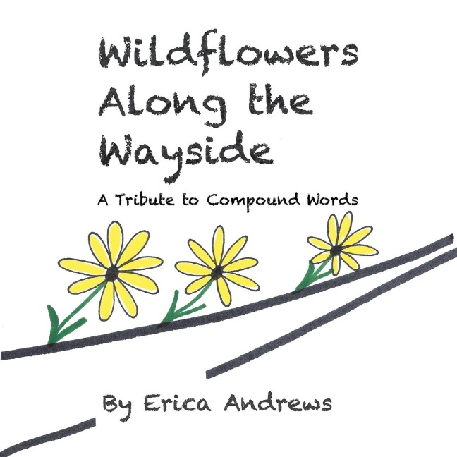 Wildflowers Along the Wayside: A Tribute to Compound Words