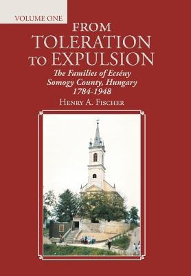 From Toleration to Expulsion: The Families of Ecsény Somogy County, Hungary 1784-1948