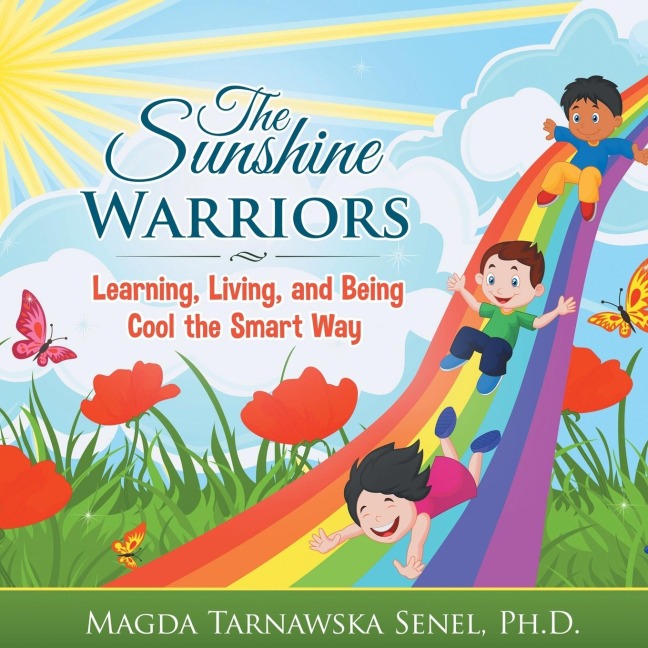 The Sunshine Warriors: Learning, Living, and Being Cool the Smart Way