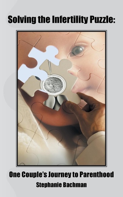 Solving the Infertility Puzzle: One Couples Journey to Parenthood