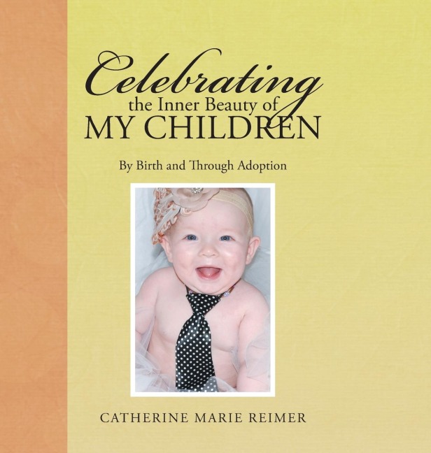 Celebrating the Inner Beauty of My Children: By Birth and Through Adoption