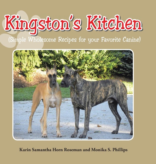 Kingstons Kitchen: Simple Wholesome Recipes for Your Favorite Canine